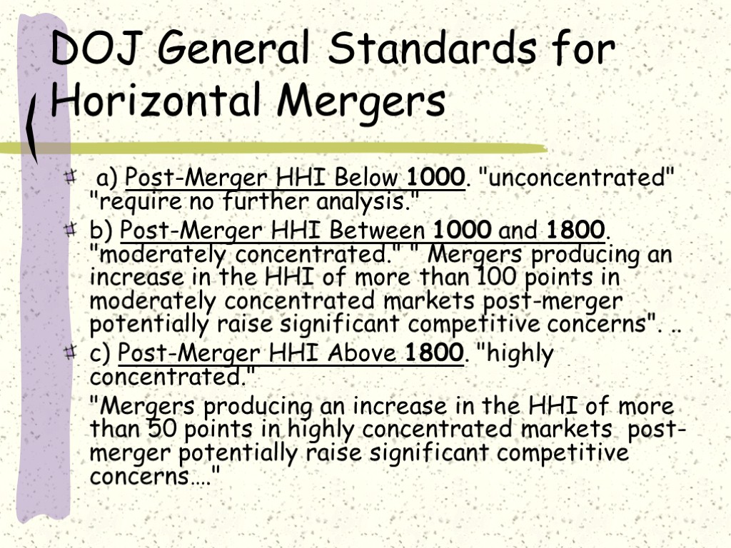 DOJ General Standards for Horizontal Mergers a) Post-Merger HHI Below 1000. 